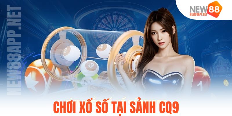 Chơi xổ số tại sảnh CQ9