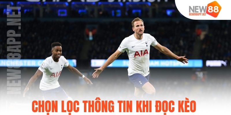Chọn lọc thông tin khi đọc kèo