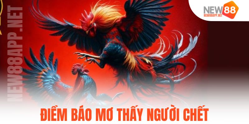Điềm báo mơ thấy người chết