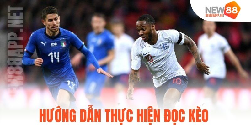 Hướng dẫn thực hiện đọc kèo