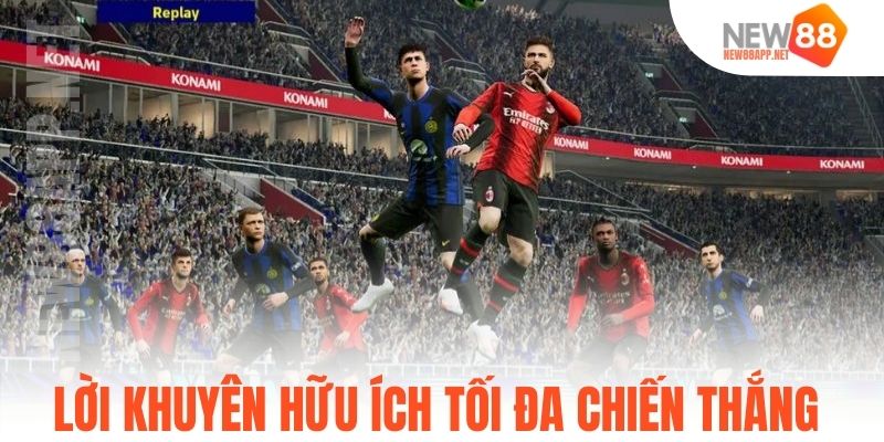 Lời khuyên hữu ích tối đa chiến thắng