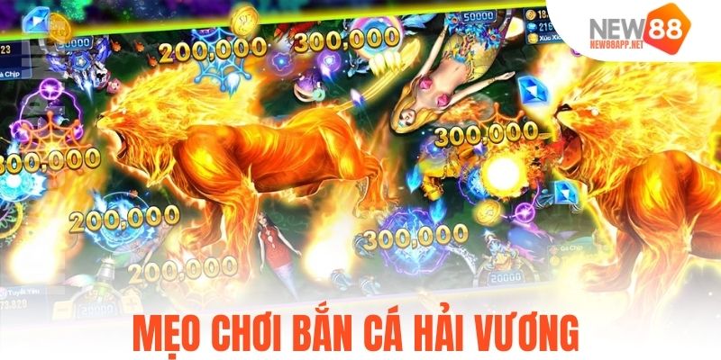 Mẹo chơi bắn cá hải vương