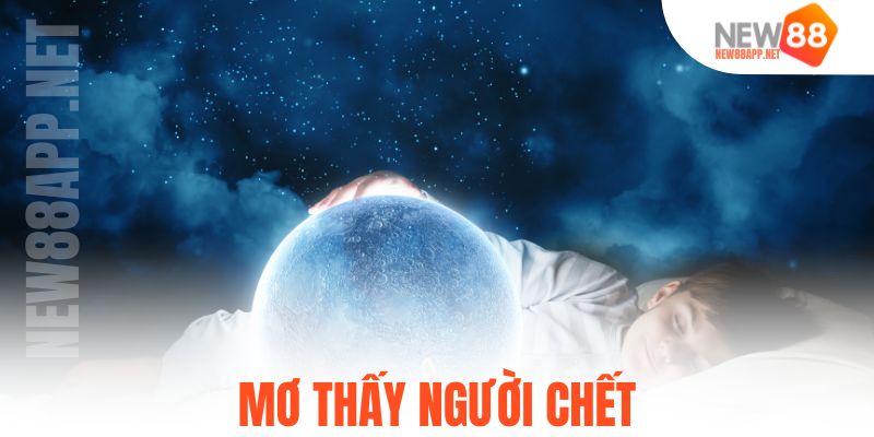 Mơ Thấy Người Chết
