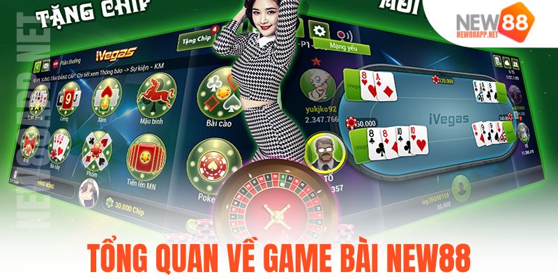 Tổng quan về Game bài New88