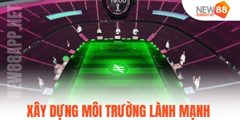 Xây dựng môi trường lành mạnh