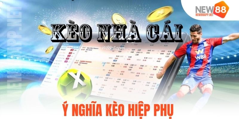 Ý nghĩa kèo hiệp phụ