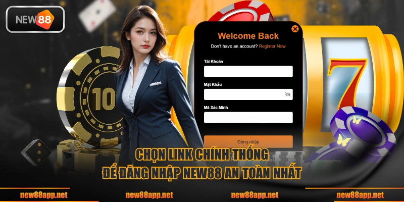 Chọn link chính thống để đăng nhập NEW88 an toàn nhất