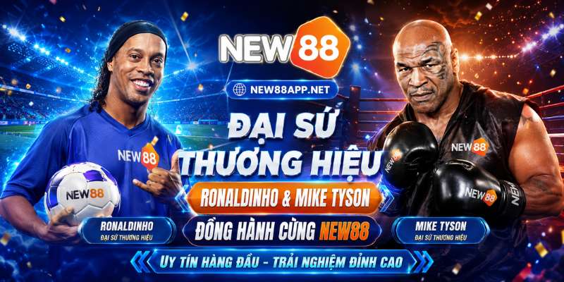 Ronaldinho và Mike Tyson đồng hành cùng New88 với vai trò đại sứ thương hiệu quốc tế.