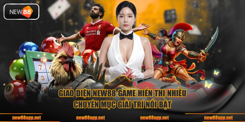 Giao diện NEW88 game hiển thị nhiều chuyên mục giải trí nổi bật
