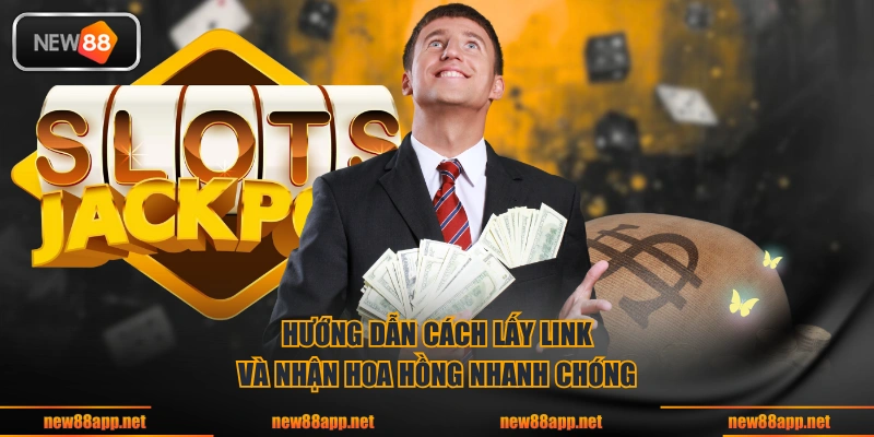 Hướng dẫn cách lấy link và nhận hoa hồng nhanh chóng