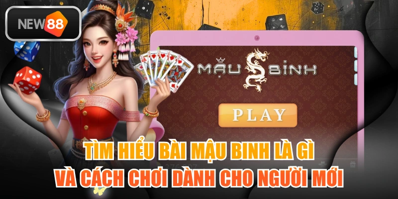 Tìm Hiểu Bài Mậu Binh Là Gì Và Cách Chơi Dành Cho Người Mới